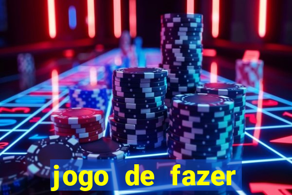 jogo de fazer dinheiro falso